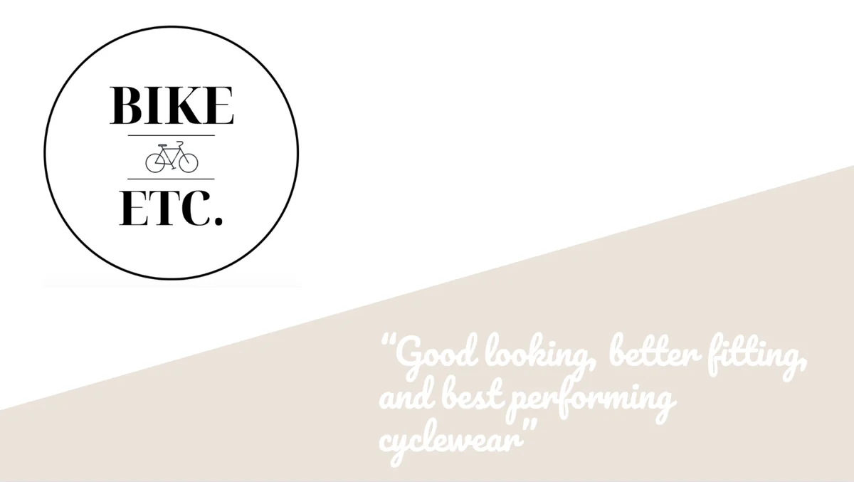 A slide for Bike & Etc., showing a circular logo with a bicycle and the line “Good looking, better fitting, and best performing cyclewear”